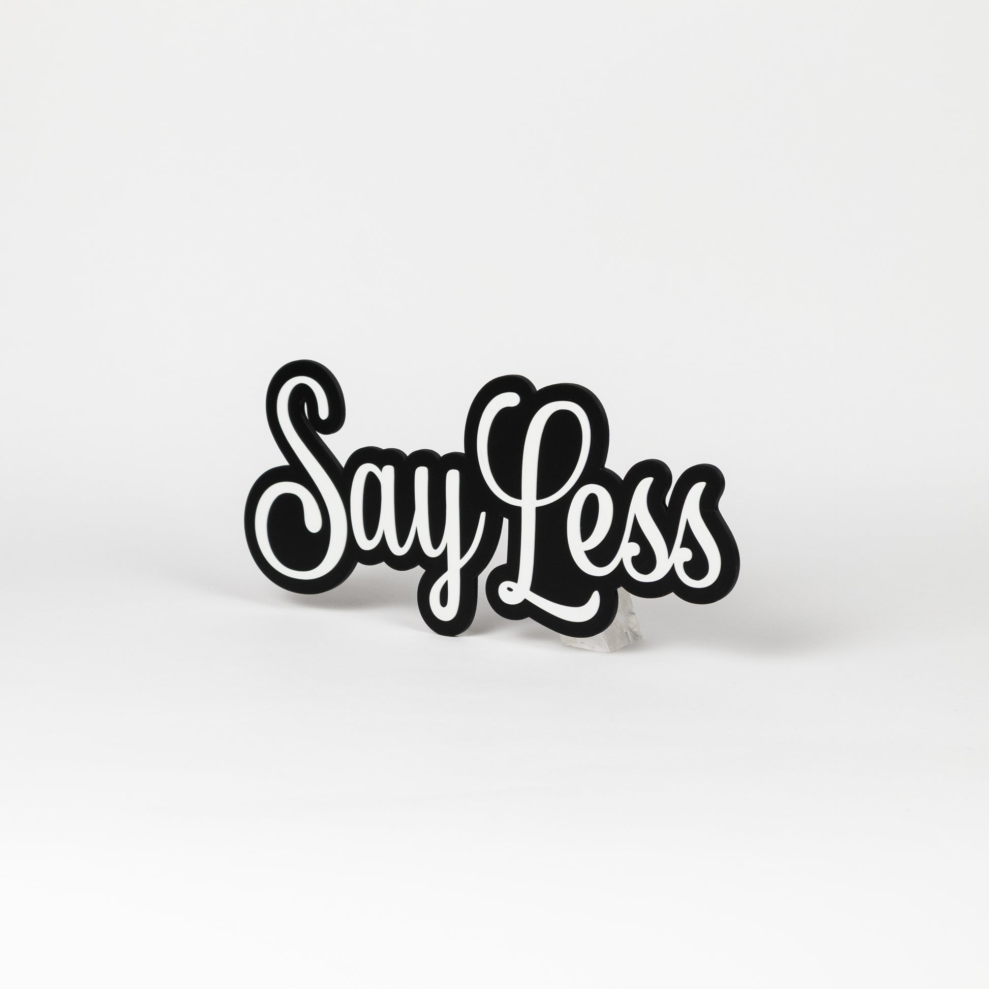 Black and white "Say Less" sign. Gen Z photo booth party prop.