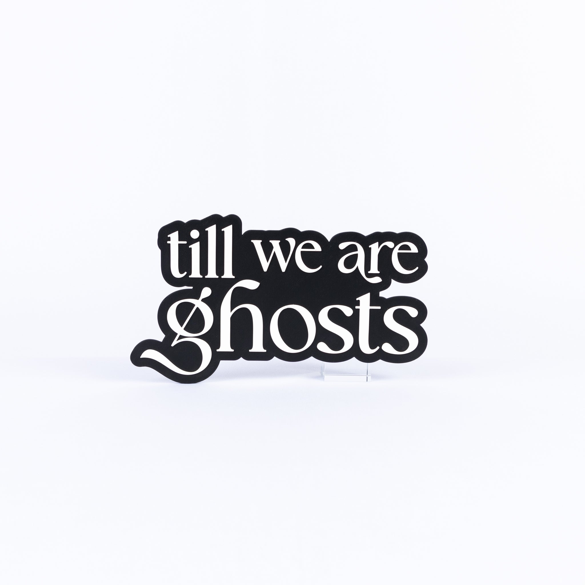 Till We Are Ghosts