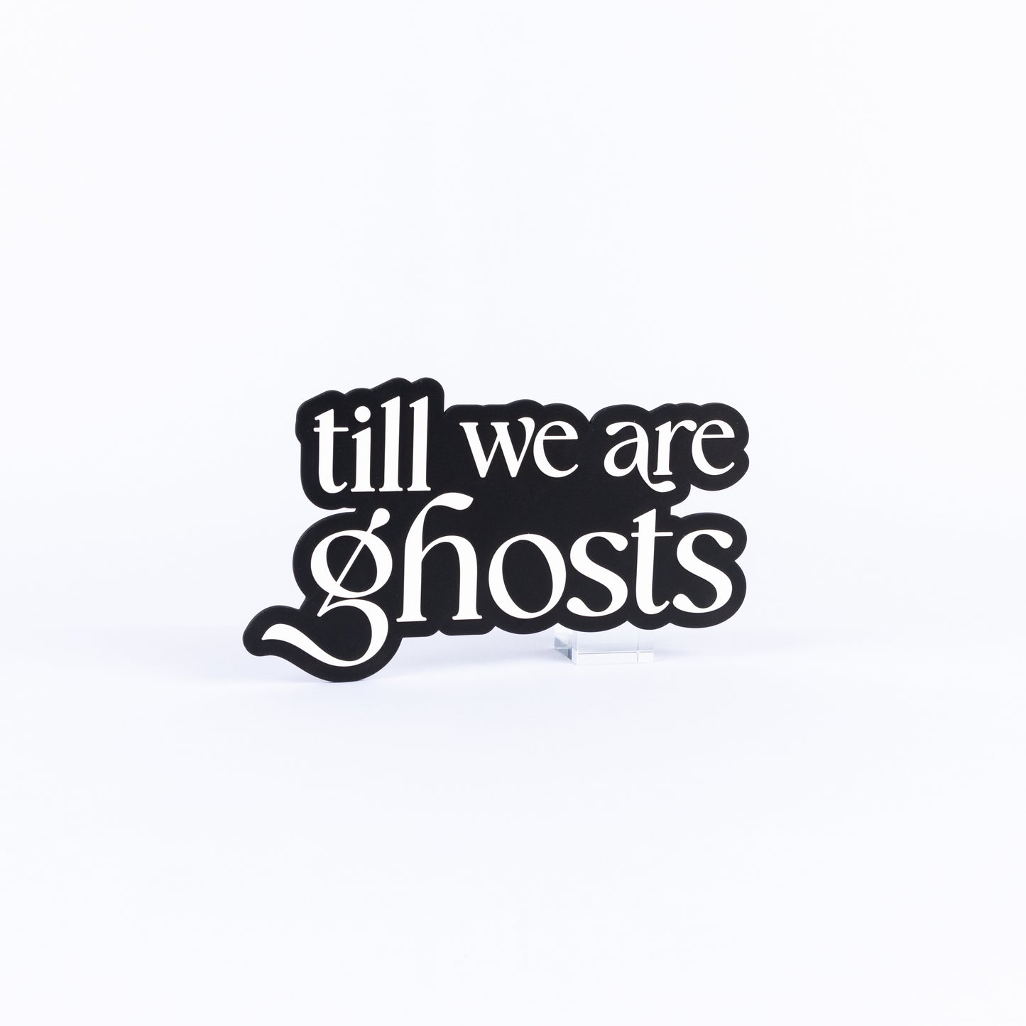 Till We Are Ghosts