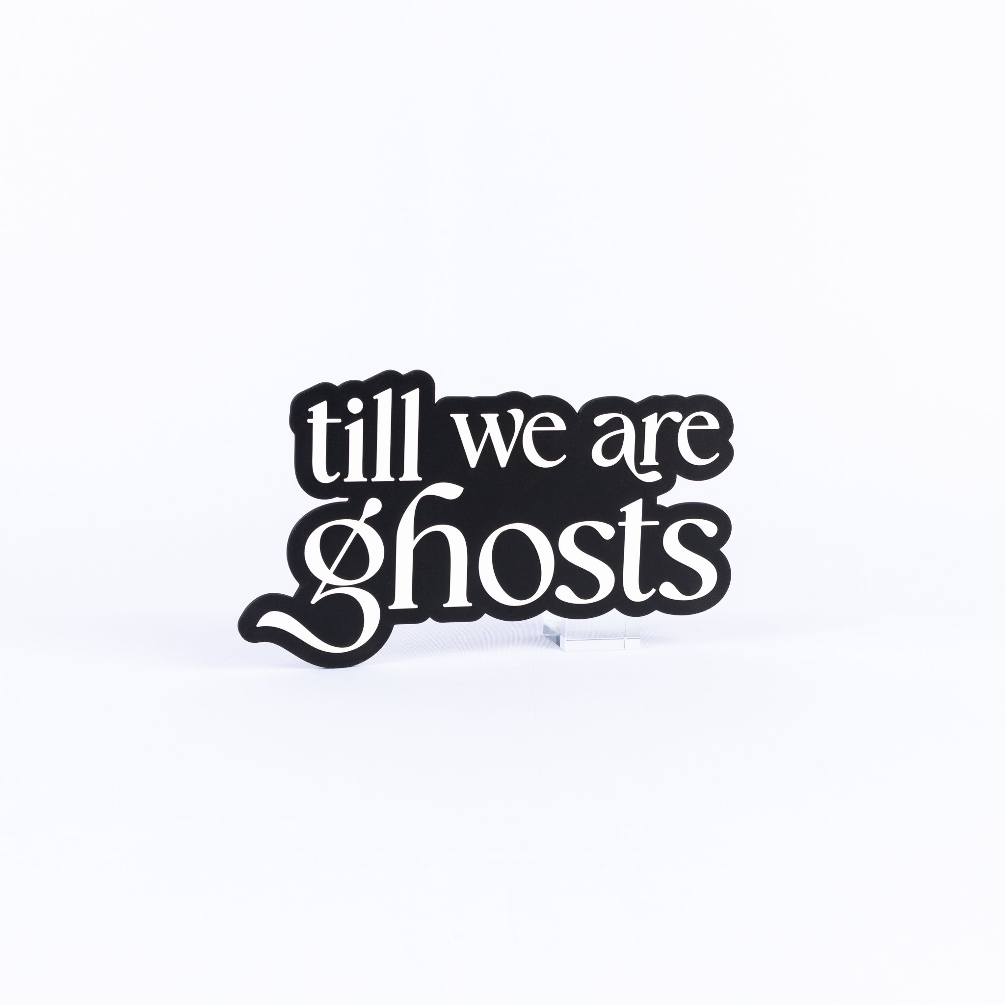 Till We Are Ghosts