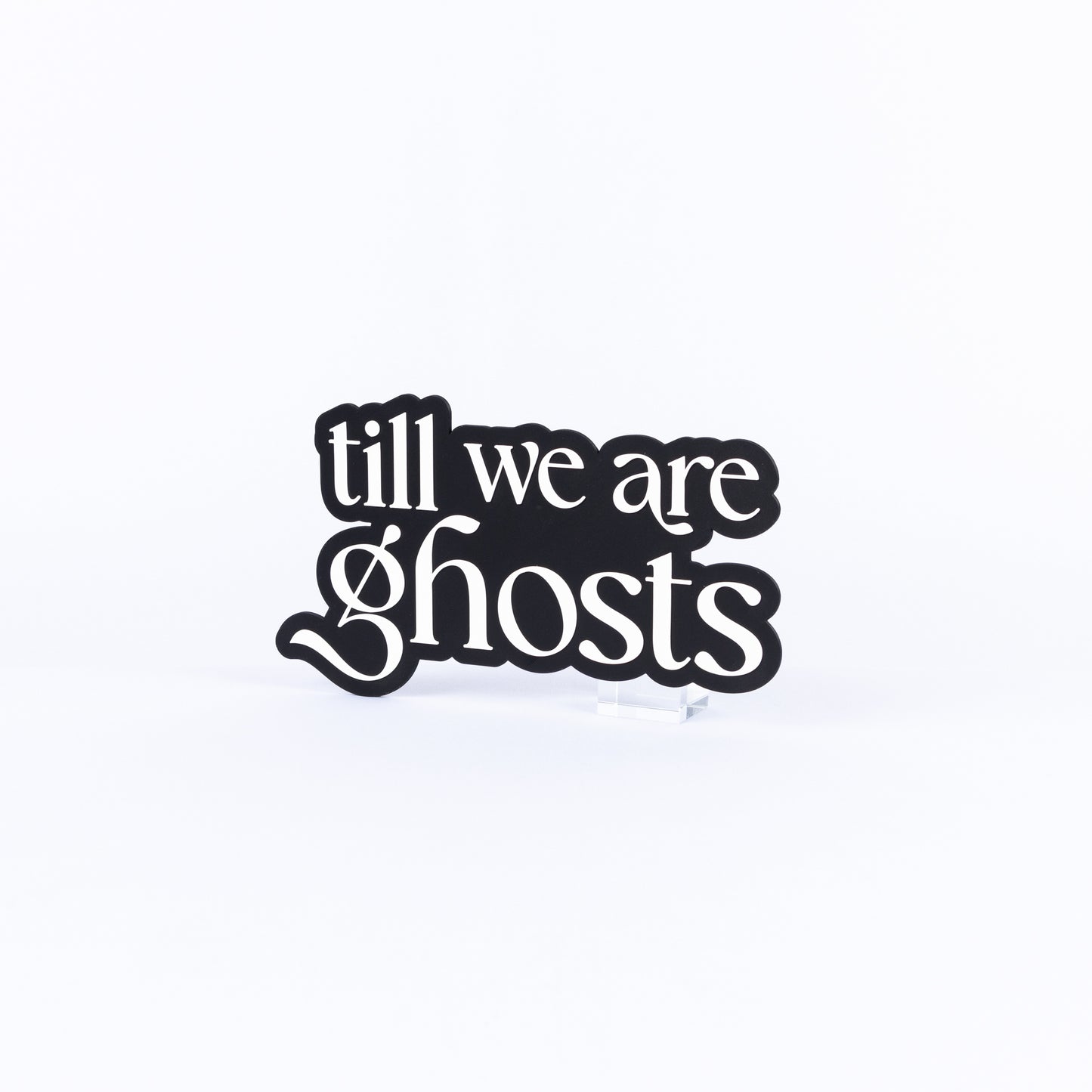 Till We Are Ghosts