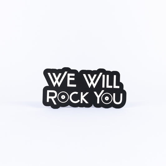 We Will Rock You