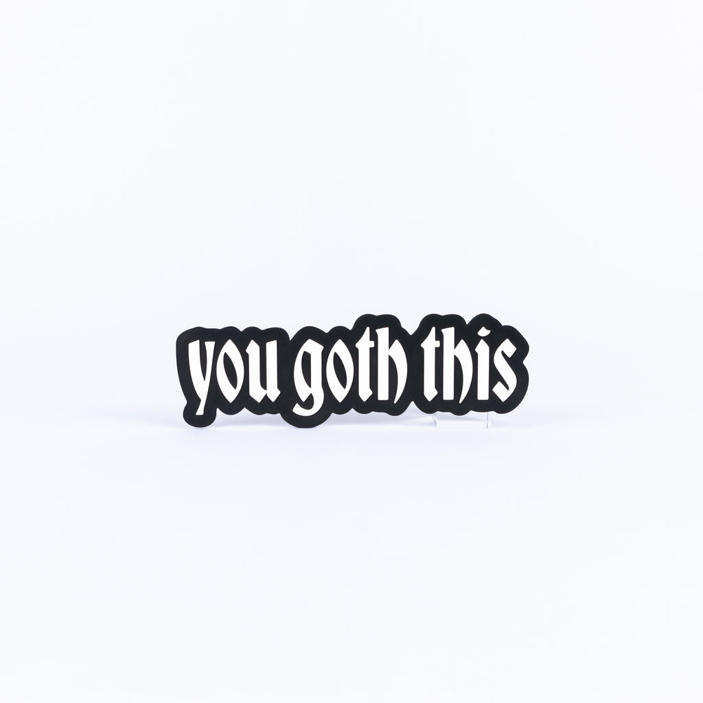 You Goth This