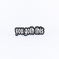 You Goth This