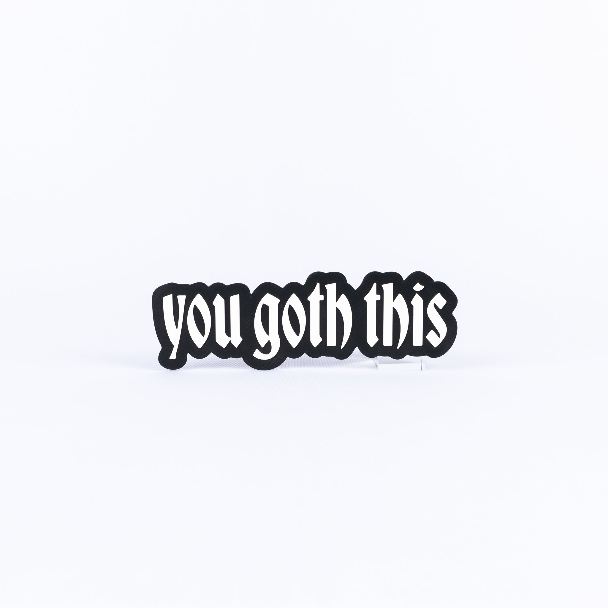 You Goth This
