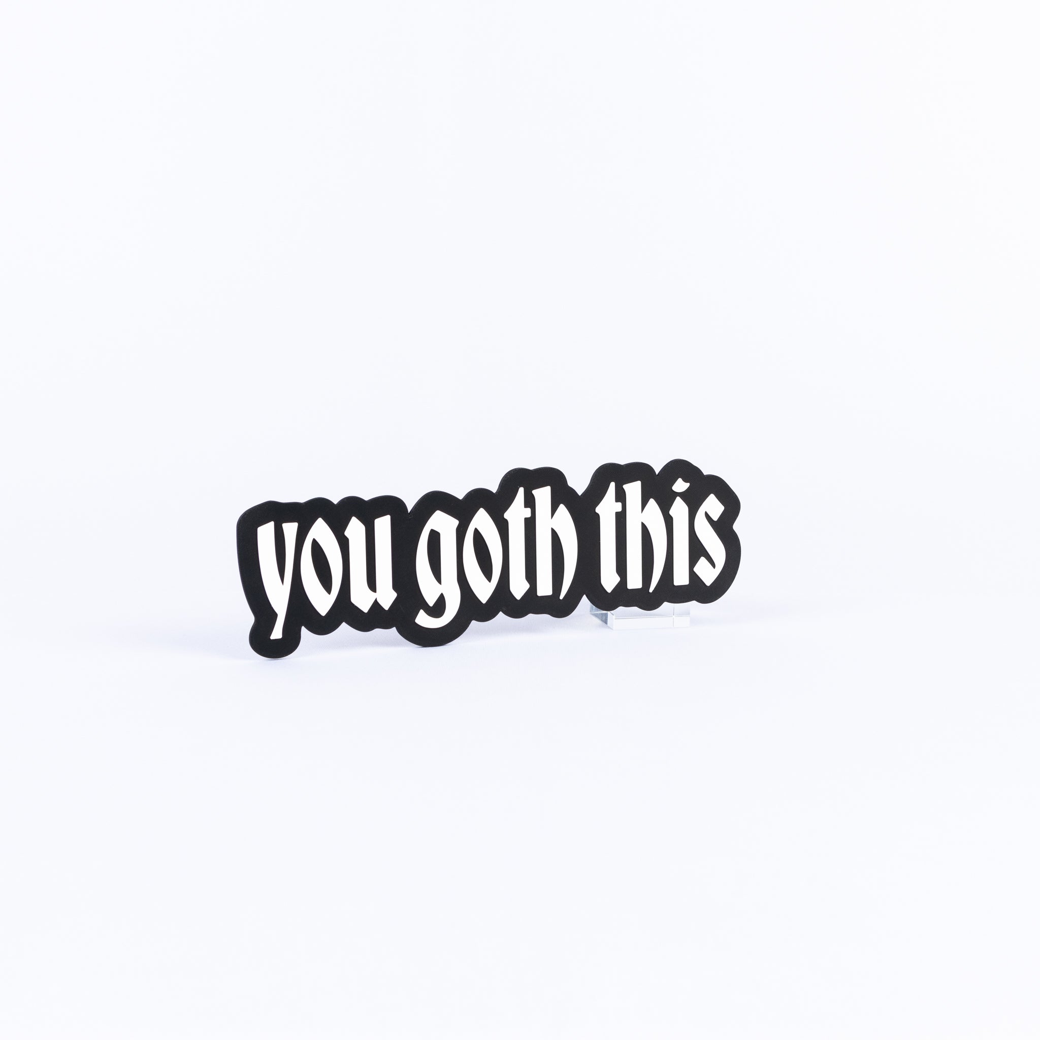 You Goth This