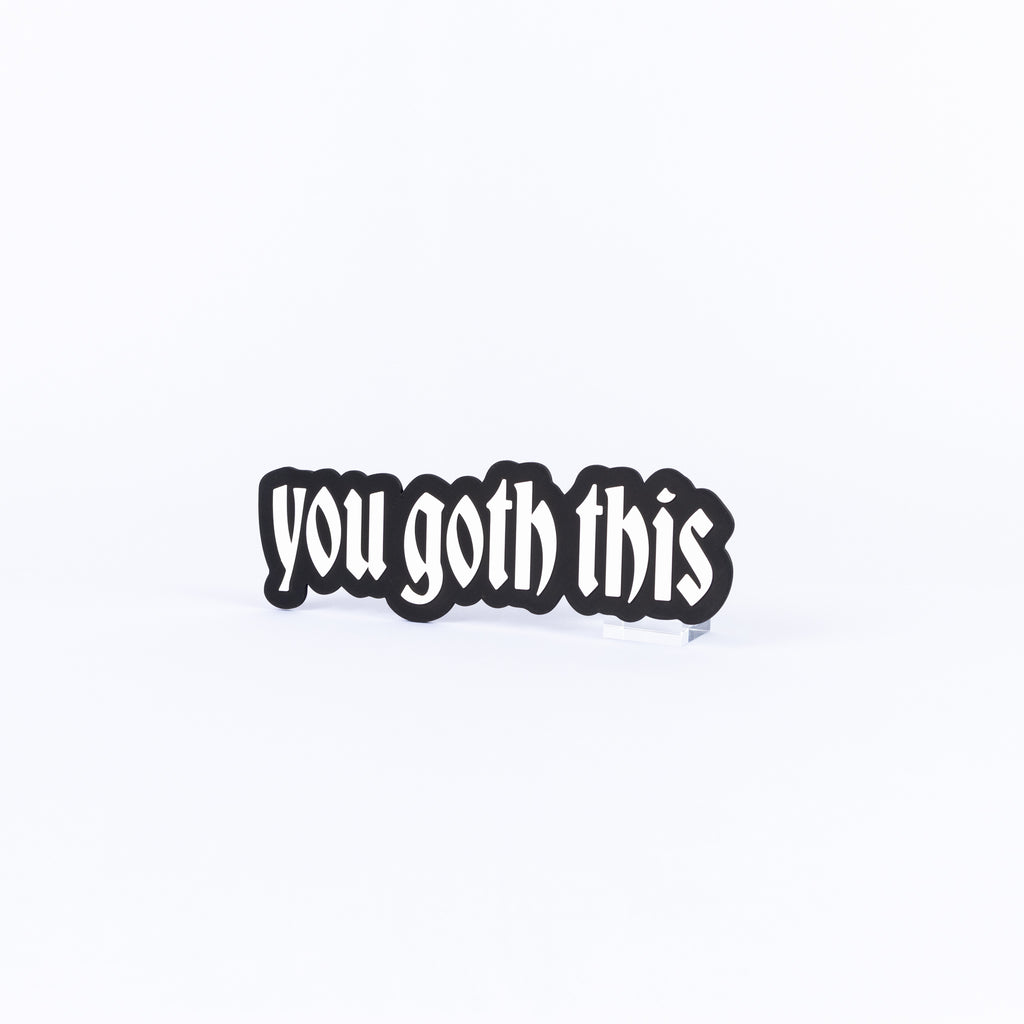 You Goth This