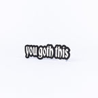 You Goth This